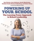 Powering Up Your School : The Learning Power Approach to school leadership - Book