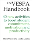 The VESPA Handbook : 40 new activities to boost student commitment, motivation and productivity - Book