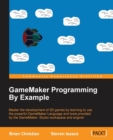 GameMaker Programming By Example - Book