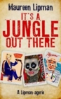 It's a Jungle Out There : A Lipman-Agerie - Book