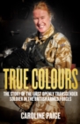 True Colours : The Story of the First Openly Transgender Officer in the British Armed Forces - Book