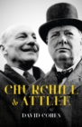 Churchill & Attlee : The Unlikely Allies Who Won The War - Book