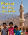 Muscat: Our City, Our Home : Phonics Phase 5 - Book
