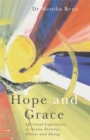 Hope and Grace : Spiritual Experiences in Severe Distress, Illness and Dying - Book