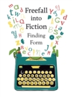 Freefall into Fiction : Finding Form - Book