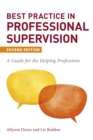 Best Practice in Professional Supervision, Second Edition : A Guide for the Helping Professions - Book