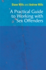 A Practical Guide to Working with Sex Offenders - Book