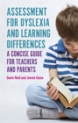Assessment for Dyslexia and Learning Differences : A Concise Guide for Teachers and Parents - Book