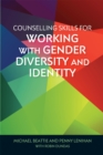 Counselling Skills for Working with Gender Diversity and Identity - Book