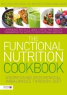 The Functional Nutrition Cookbook : Addressing Biochemical Imbalances Through Diet - Book