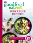 Good Food Eat Well: Superfood Recipes - Book