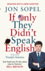 If Only They Didn't Speak English : Notes From Trump's America - Book