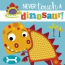 Never Touch a Dinosaur - Book