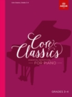Core Classics, Grades 3-4 : Essential repertoire for piano - Book