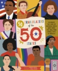50 Trailblazers of the 50 States : Celebrate the lives of inspiring people who paved the way from every state in America! Volume 8 - Book