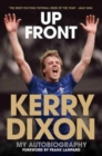Up Front - My Autobiography - Kerry Dixon - Book