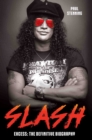 Slash - Surviving Guns N' Roses, Velvet Revolver and Rock's Snake Pit : Excess: The Biography - Book