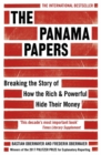 The Panama Papers : Breaking the Story of How the Rich and Powerful Hide Their Money - Book