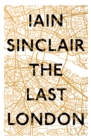 The Last London : True Fictions from an Unreal City - eBook
