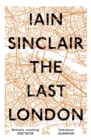 The Last London : True Fictions from an Unreal City - Book