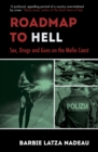 Roadmap to Hell : Sex, Drugs and Guns on the Mafia Coast - Book