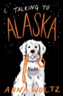 Talking to Alaska - Book