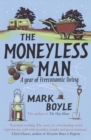 The Moneyless Man : A Year of Freeconomic Living - Book