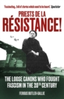 Priests de la Resistance! : The loose canons who fought Fascism in the twentieth century - eBook