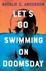 Let's Go Swimming on Doomsday - eBook