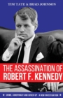 The Assassination of Robert F. Kennedy : Crime, Conspiracy and Cover-Up - A New Investigation - Book
