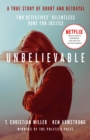 Unbelievable : The shocking truth behind the hit Netflix series - Book