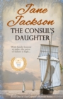 The Consul's Daughter : The Captain's Honour Series - Book