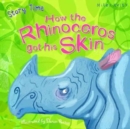 How the Rhinoceros got his Skin - Book