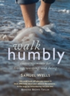 Walk Humbly : Encouragements for living, working and being - Book