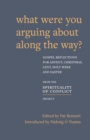 What Were You Arguing About Along The Way? : Gospel Reflections for Advent, Christmas, Lent and Easter - Book