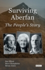 Surviving Aberfan: The People's Story - Book