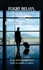 Flight Delays, Cancellations and Refused Boarding : Your Entitlement and How to Make a Claim - Book
