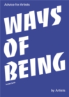 Ways of Being : Advice for Artists by Artists - Book