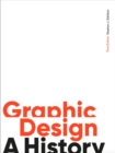 Graphic Design, Third Edition : A History - Book