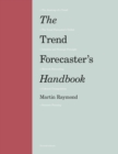 The Trend Forecaster's Handbook : Second Edition - eBook