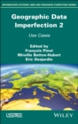 Geographical Data Imperfection 2 : Use Cases - Book
