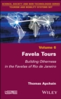 Favela Tours : Building Otherness in the Favelas of Rio de Janeiro - Book