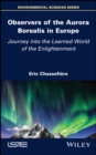 Observers of the Aurora Borealis in Europe : Journey into the Learned World of the Enlightenment - Book