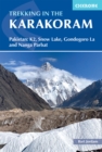 Trekking in the Karakoram : Pakistan: K2, Snow Lake, Gondogoro La and Nanga Parbat - Book