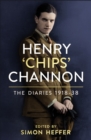 Henry ‘Chips’ Channon: The Diaries (Volume 1) : 1918-38 - Book