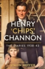 Henry ‘Chips’ Channon: The Diaries (Volume 2) : 1938-43 - Book