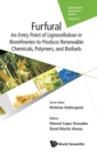 Furfural: An Entry Point Of Lignocellulose In Biorefineries To Produce Renewable Chemicals, Polymers, And Biofuels - Book