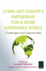 China and Europe’s Partnership for a More Sustainable World : Challenges and Opportunities - Book