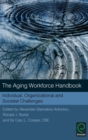 The Aging Workforce Handbook : Individual, Organizational and Societal Challenges - Book