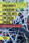 Grassroots Leadership and the Arts For Social Change - Book